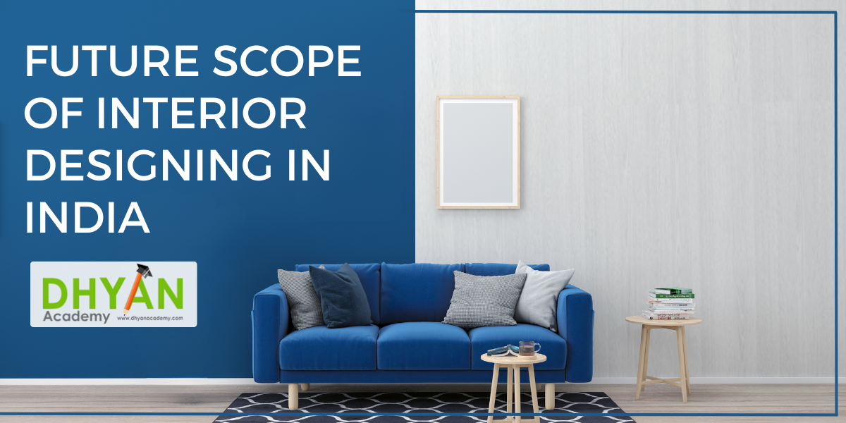 Future Scope of Interior Designing in India