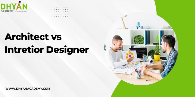 Architects Vs interior designers