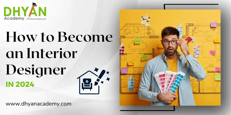 How to Become an Interior Designer