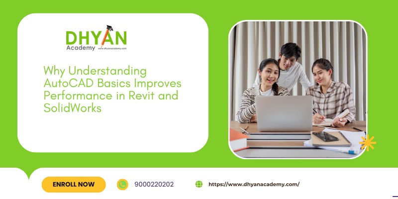 Why Understanding AutoCAD Basics Improves Performance in Revit and SolidWorks. The bottom of the banner includes a yellow