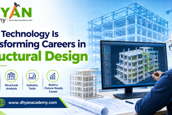 How Technology Is Transforming Careers in Structural Design